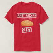 Baking bread is the new sey funny hobby baker t-shirt (Design voorkant)