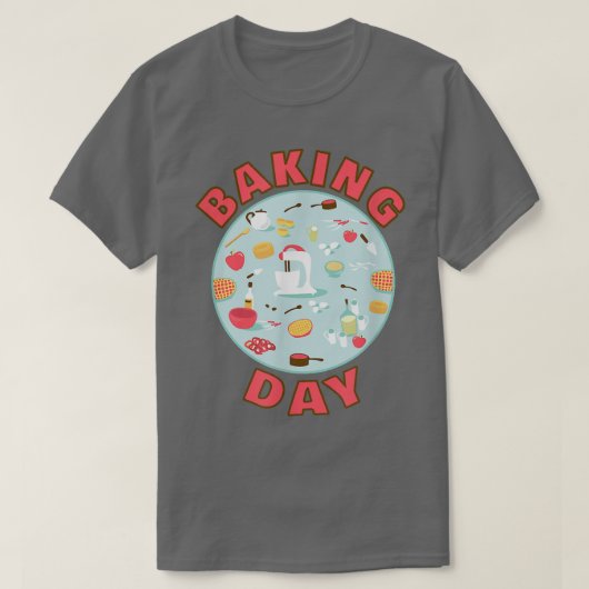 Baking Day for Home Bakers and Bakery staff T-shirt (Design voorkant)