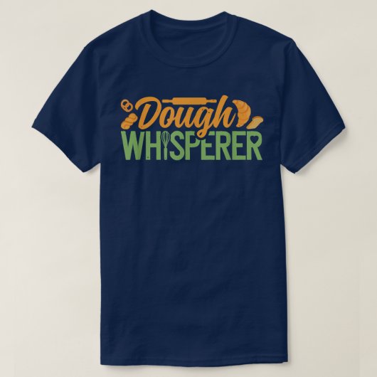 Baking Dough Whisperer Baker Pastry Chef Bakery Ow T-shirt (Design voorkant)