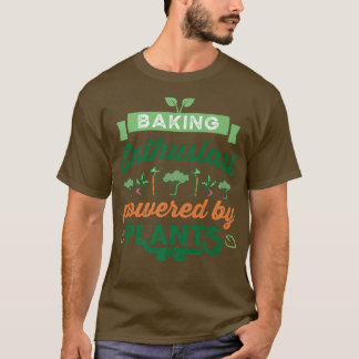 Baking Enthusiast powered by Plants Vegan Gift  T-shirt