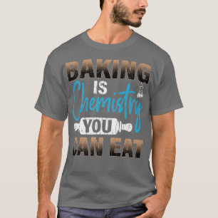 Baking is een scheikundige koekjeskoekjeskoekje t-shirt