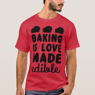Baking is liefde gemaakt voor de eetbare grappige  t-shirt
