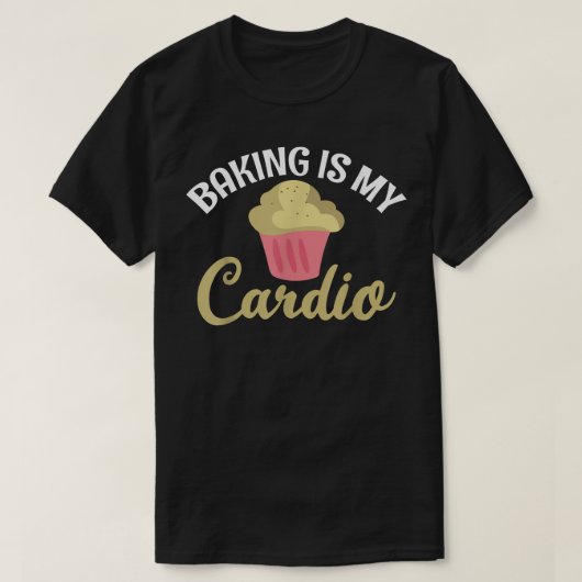 Baking is mijn Cardio Cooking Baker T-shirt (Design voorkant)