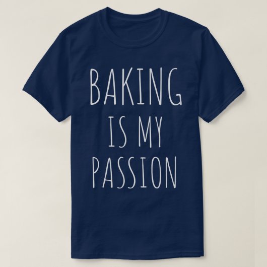 Baking is mijn passie grappige hobby Baker Baking T-shirt (Design voorkant)