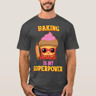 Baking is mijn Superpower 448 T-shirt