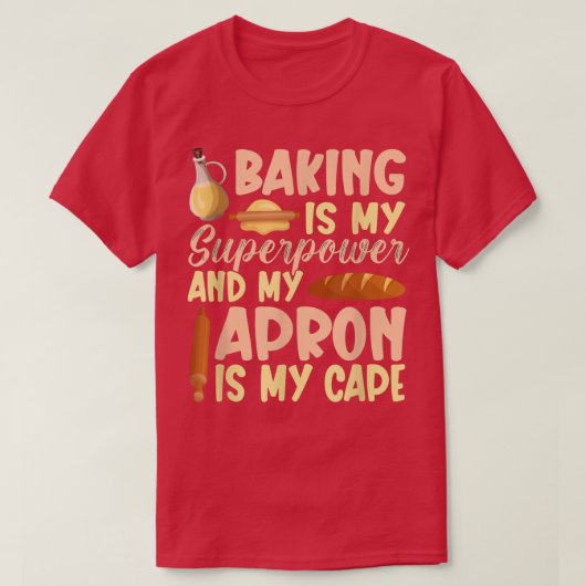 Baking is mijn Superpower 462 T-shirt (Design voorkant)