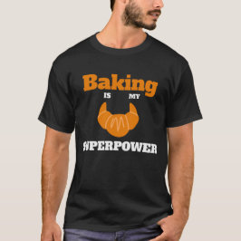 Baking is mijn Superpower Baker Gift T-shirt