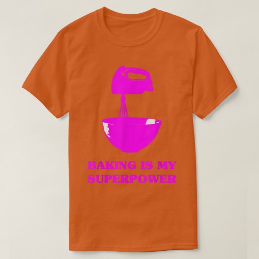 Baking is mijn Superpower Pastry Chef Funny Baker T-shirt (Design voorkant)
