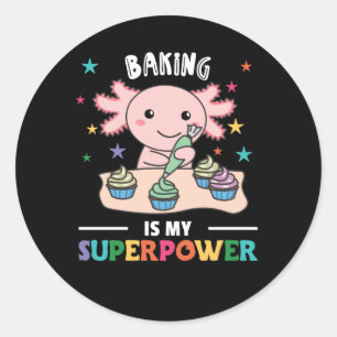 Baking is mijn Superpower sweet Axolotl Cakt Ronde Sticker
