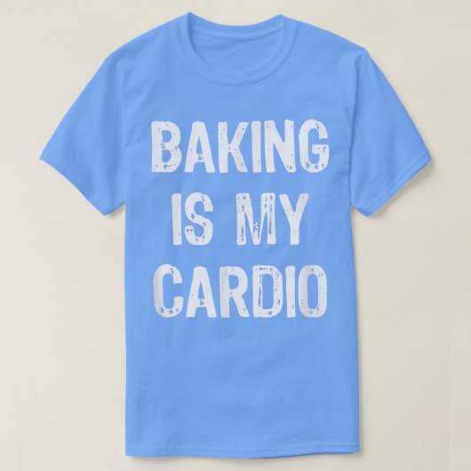 Baking is My Cardio Funny T-shirt (Design voorkant)