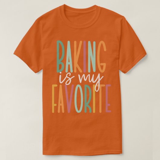 Baking Is My Favorite T-shirt (Design voorkant)