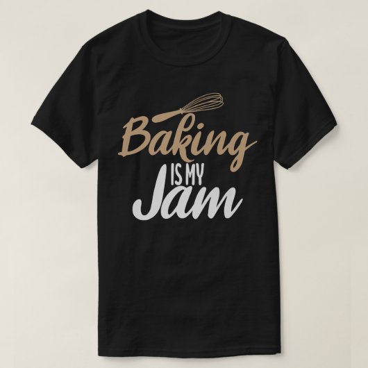 Baking is my Jam Cooking Baking Baker T-shirt (Design voorkant)