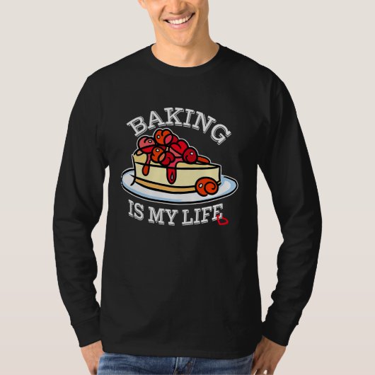 Baking is My Life for Baker T-shirt (Voorkant)