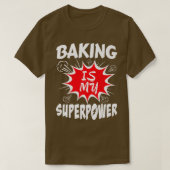 Baking Is My Superpower Baker  T-shirt (Design voorkant)