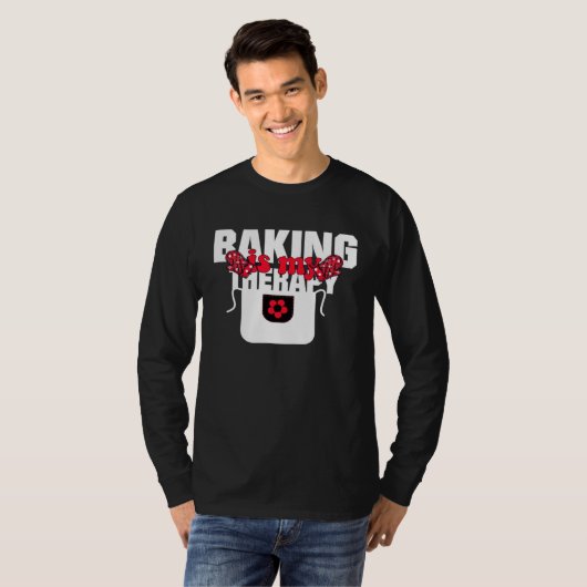 Baking Is My Therapy Baking   Baking Memes T-shirt (Voorkant volledig)