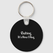 Baking It's How I Hug Funny Baking Mom  Sleutelhanger (Voorkant)