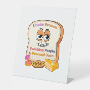 Baking Lovers Gift: Ik bak omdat mensen slaan Reclamebord Met Voetstuk