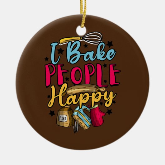 Baking Pastry Chef Baker I Bake People Happy Keramisch Ornament (Voorkant)