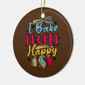 Baking Pastry Chef Baker I Bake People Happy Keramisch Ornament (Links)