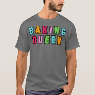 Baking Queen T-shirt