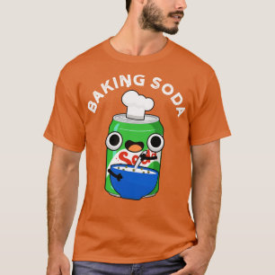 baking soda Schattigee soda pun T-shirt