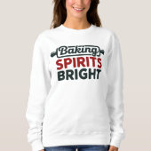 Baking Spirits Bright Christmas White Sweatshirt (Voorkant)