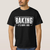 Bakken Het is hoe ik knuffel Grappig Bakken Baker  T-shirt (Voorkant)