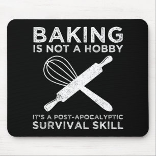 Bakken is geen hobby, het is een overlevingsvaardi muismat