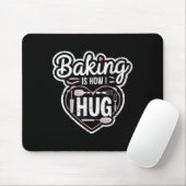 Bakken is hoe ik hart ontwerp knuffel voor bakkers muismat (Met muis)