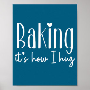 Bakken is hoe ik knuffel - schattige bakker banket poster