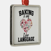 Bakken is mijn liefdestaal - Funny Baker Metalen Ornament (Rechts)