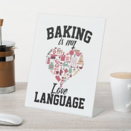 Bakken is mijn liefdestaal - Funny Baker Reclamebord Met Voetstuk