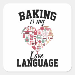 Bakken is mijn liefdestaal - Funny Baker Vierkante Sticker