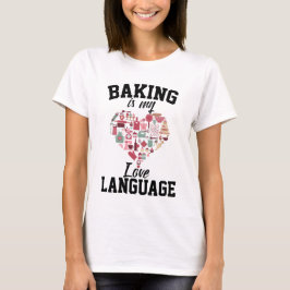 Bakken is mijn liefdestaal - Grappige bakker T-shirt
