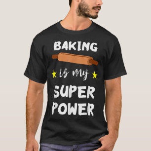 Bakken is mijn super power grappige bakker gebak c t-shirt