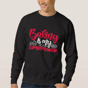 Bakken is mijn Superpower Baker banketbakker Trui