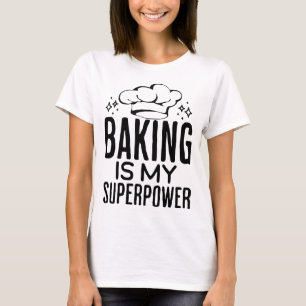 Bakken is mijn Superpower keuken-thema T-shirt