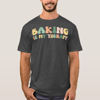 Bakken Is Mijn Therapie   Voor Haar Foodie  T-shirt