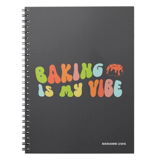 Bakken is mijn vibe, groovy en kleurrijke bakker notitieboek (Voorkant)
