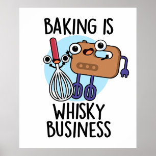 Bakken is whisky-achtige zaken grappige bakker woo poster