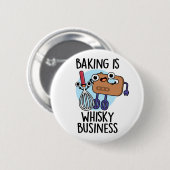 Bakken is whisky-achtige zaken grappige bakker woo ronde button 5,7 cm (Voorkant /achterkant)
