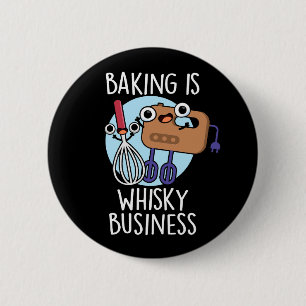 Bakken is whisky business bakker woordspeling donk ronde button 5,7 cm