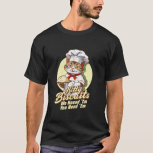 Bakken Kat Liefhebber Kat Biscuits We Knead Em You T-shirt