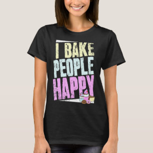 Bakker Gezegde en banketbakker Ik bak mensen blij T-shirt