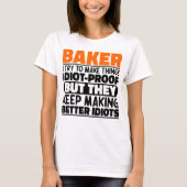 Bakker Ik probeer dingen grappig te maken, koel ze T-shirt (Voorkant)
