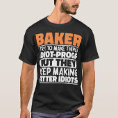 Bakker Ik Probeer Dingen Grappig Te Maken Uitsprak T-shirt (Voorkant)