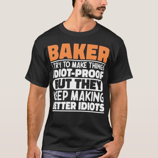 Bakker Ik Probeer Dingen Grappig Te Maken Uitsprak T-shirt (Voorkant)