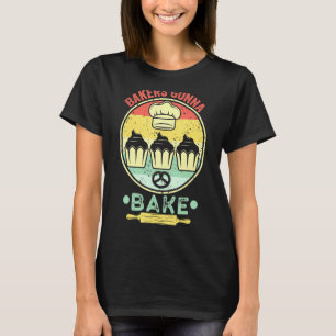 Bakkeraars Gonna Bake Cooking Vintage Baking Gezeg T-shirt