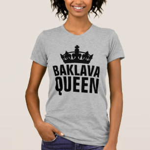 BAKLAVA QUEEN T-Shirts