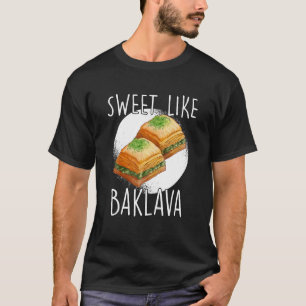 Baklava Sweet Gaziantep Antep Baklavasi Turkey Gre T-shirt